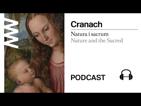 [PODCAST] Halo, tu MNW / „Cranach. Natura i sacrum"