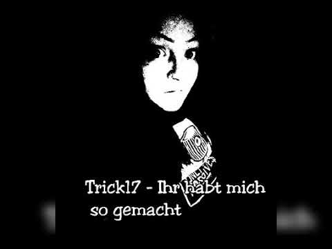 Trick17 - Ihr habt mich so gemacht ( Beat by JCHL)