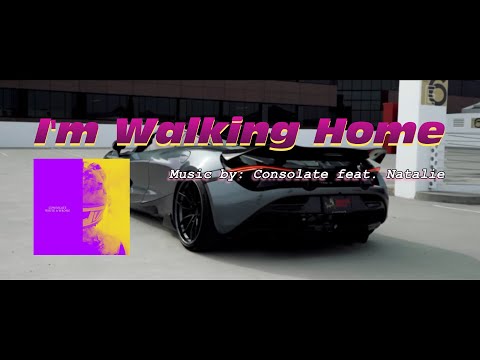 I'M WALKING HOME: Consolate Ft Natalie IWRITE TV #ImWalkingHome #pop #ElectronicMusic #musicvideo