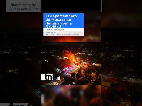 El departamento de Masaya se ilumina con la Navidad