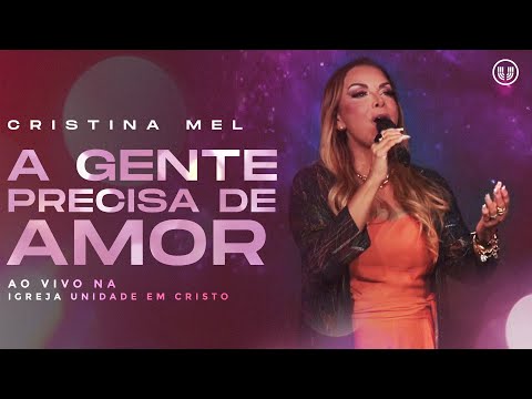 Cristina Mel - A Gente Precisa de Amor (Ao Vivo)
