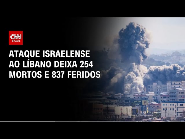 Ataque de Israel: Líbano confirma 254 mortos e 837 feridos | CNN 360º