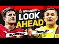 DON'T DO IT! Manchester United vs Burnley Goldbridge Preview!