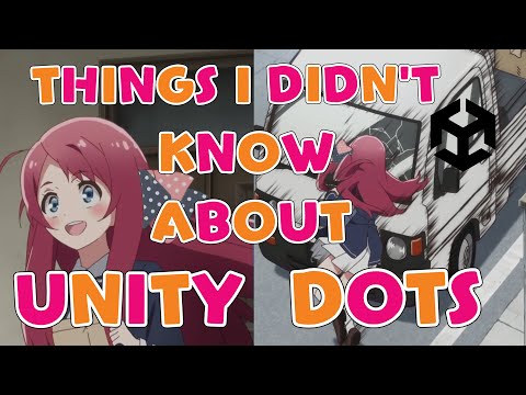 Things I didn't know about Unity DOTS!