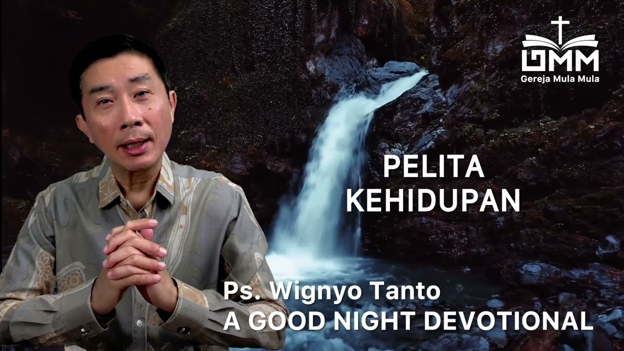 a Good Night Devotional | Pelita Kehidupan | Ps. Wignyo Tanto