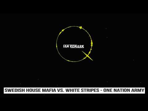Swedish House Mafia vs White Stripes - One Nation Army [Ian Remark FESTIVAL MASH UP]