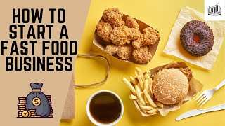 How to Start a Fast Food Business | Starting a Fast Food Restaurant, Franchise, Stall & Shop