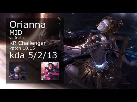 Orianna vs Irelia Mid - KR Challenger 5/2/13 Patch 10.15 Gameplay // [롤] 오리아나 vs 이렐리아 미드