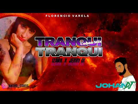 Tranqui - Izaak X Jerry Di - ( Johandj 2022 ) Cobos Mix