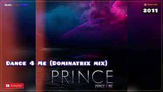Prince Single | Dance 4 Me [Dominatrix mix] (2011) @duane.PrinceDMSR