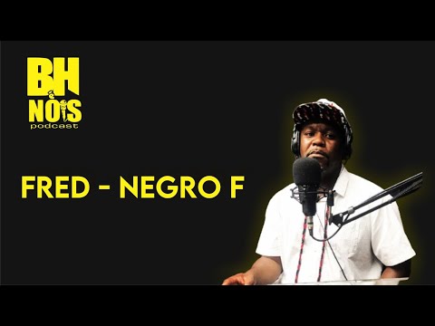 BH é Nois Podcast EP17 - Negro F (Nação Hip-Hop)