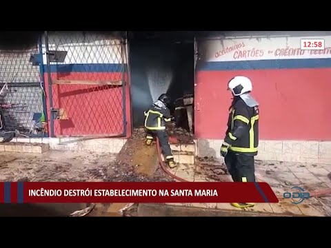 Incêndio destrói estabelecimento na Santa Maria 11 08 2021