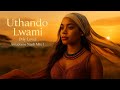 Uthando Lwami – Amapiano Nash Mix 1