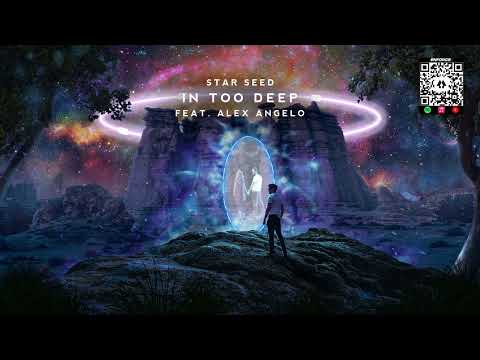 STAR SEED - In Too Deep (feat. Alex Angelo)