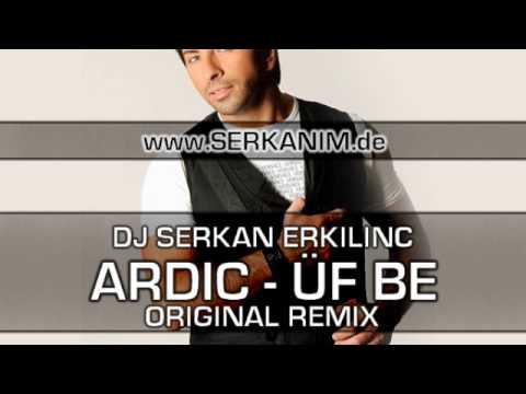 Ardic Tepe & DJ Serkan Erkilinc - Üf Be Remix www.SERKANIM.de