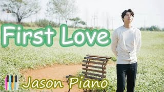 初戀 First Love  처음사랑  鋼琴版（Goblin 孤單又燦爛的神－鬼怪）鋼琴 Jason Piano Cover