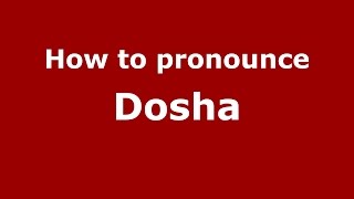 How to pronounce Dosha