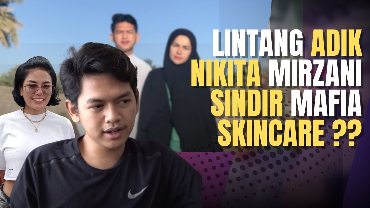 Kontroversi Kasus Nikita Mirzani dan Sindiran Adiknya terhadap Mafia Skincare