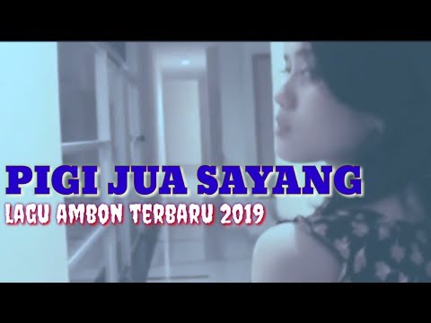 lagu ambon terpopuler 2018-2019.lagu timur keren, pigi jua sayang(official video baper) terbaru