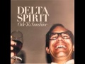 Tomorrow Goes Away - Delta Spirit