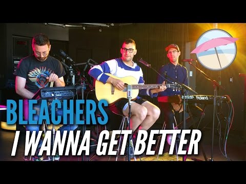 Bleachers - I Wanna Get Better (Live at the Edge)