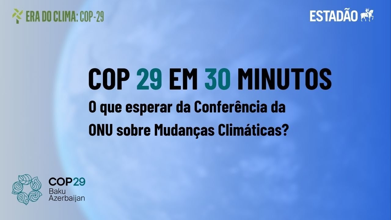 COP 29 em 30 minutos: o que está em jogo na conferência da ONU em Baku?