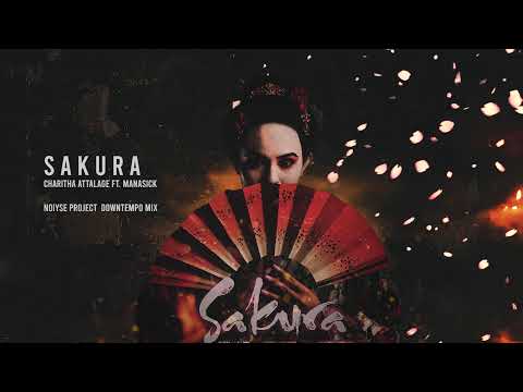 Sakura - Charitha Attalage ft. Manasick ( NOIYSE PROJECT  downtempo mix)