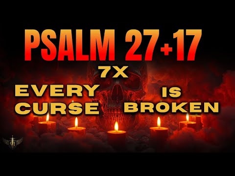 God Just Revealed: 7 Times Psalm 27 + 17 Prophecy That Ends Hidden Witchcraft NOW