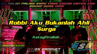 Download lagu DJ RELIGI ROBBI AKU BUKANLAH AHLI SURGA - AZ-ZAHIR TERBARU BASS GLERR mp3