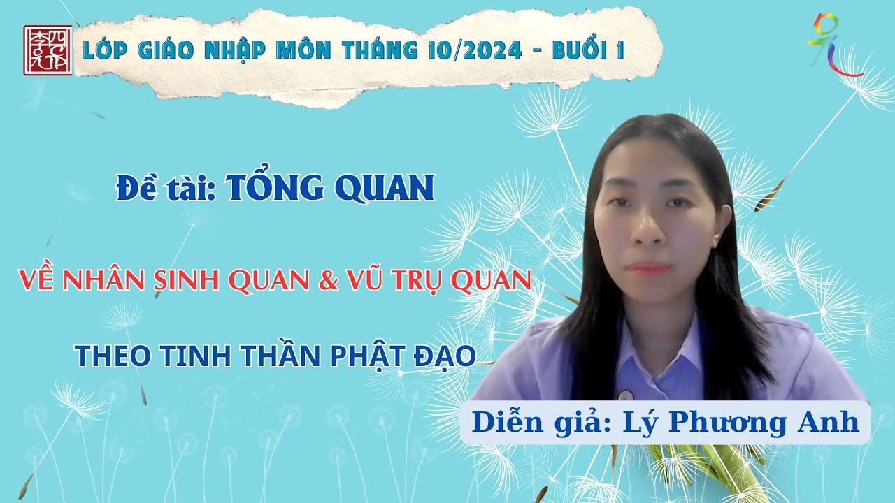 Tổng Quan Về Vũ Trụ Quan Và Nhân Sinh Quan Theo Tinh Thần Phật Đạo !!!