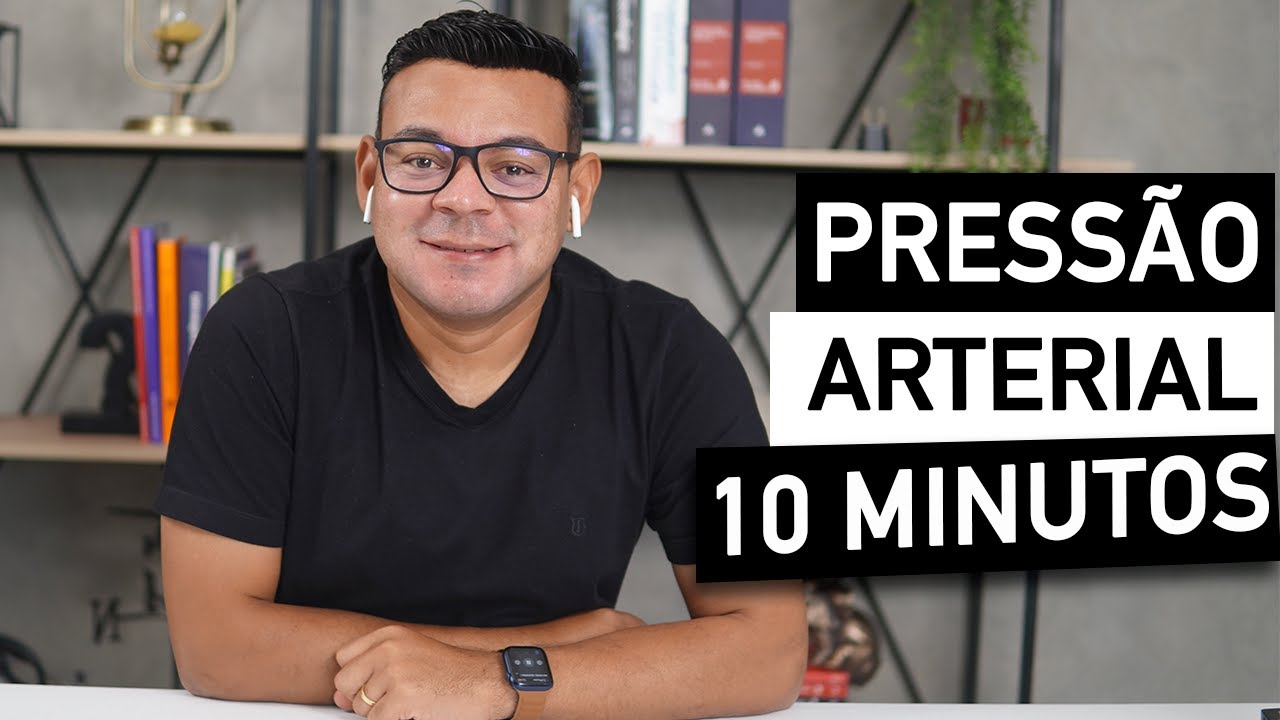 TUDO SOBRE PRESSÃO ARTERIAL EM 10 minutos