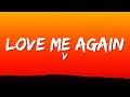 V - Love Me Again (Lyrics)