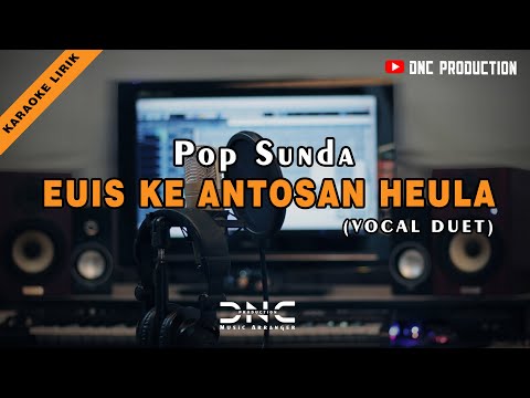 Euis Ke Antosan Heula Karaoke Lirik | Vocal Duet