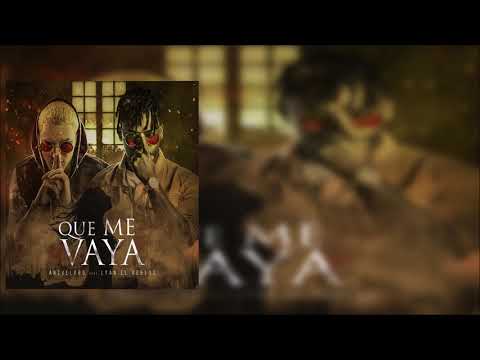 Anivelpro Ft. Lyan - Que Me Vaya