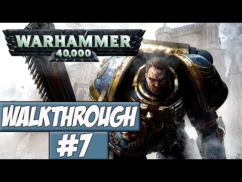 Warhammer 40,000: Space Marine - Walkthrough Ep.7 w/Angel - Bad A$$!