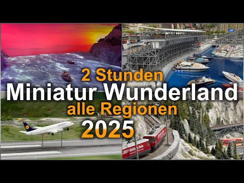 2h Miniatur Wunderland Hamburg - alle Regionen 2025 im Detail [Kapitel mit Originalton]