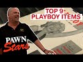 Pawn Stars: TOP 9 PLAYBOY ITEMS OF ALL TIME
