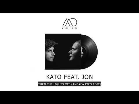Kato Feat. Jon - Turn The Lights Off (Andrea Piko Edit)