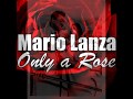 Mario Lanza - Only a Rose, from "The Vagabond King".