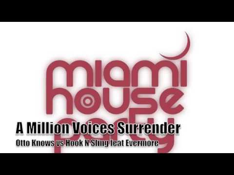 A Million Voices Surrender (MiamiHouseParty Bootleg) - Otto Knows vs Hook N Sling feat Evermore