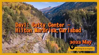 2022 SD&LA Day1 Getty Center-Hilton MarBrisa, Carlsbad / SD&LA旅行 初日 ゲティセンター～ヒルトンマーブリサカールスバッド