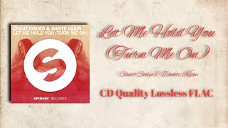 Cheat Codes &amp; Dante Klein - Let Me Hold You (Turn Me On) | Lossless CD Quality Audio [FLAC DOWNLOAD]