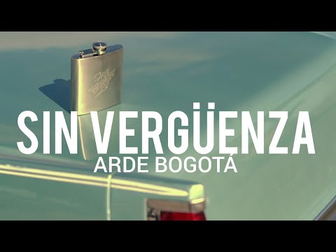 Arde Bogotá - Sin vergüenza // LYRIC/LETRA