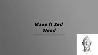Maes - Weed ft. Zed (Paroles/Lycris)
