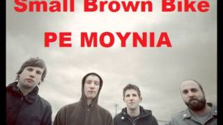 Small Brown Bike - I Will Bury You In Me