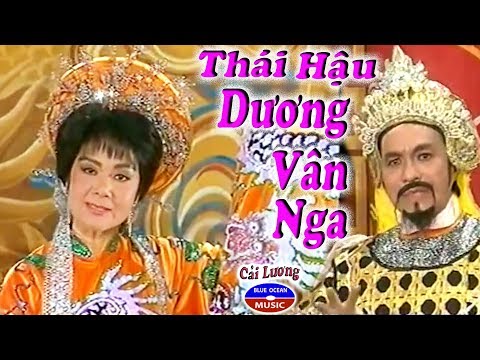 Cải Lương Xưa | Thái Hậu Dương Vân Nga (Mỹ Châu)