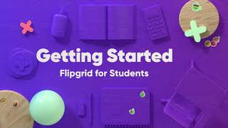 Students: Getting Started with Flipgrid
