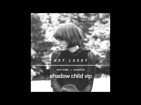 Daughter - Get Lucky (Shadow Child VIP)