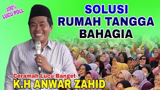 Download lagu K.H Anwar Zahid Terbaru 2024 - Solusi Rumah Tangga Bahagia Lucu Banget mp3 Download lagu K.H Anwar Zahid Terbaru 2024 - Solusi Rumah Tangga Bahagia Lucu Banget mp3