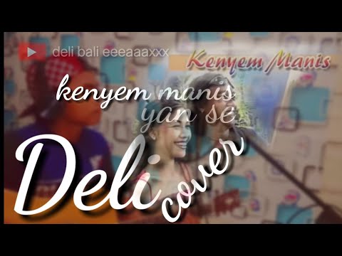 Kenyem manis _ yan se (cover) Deli